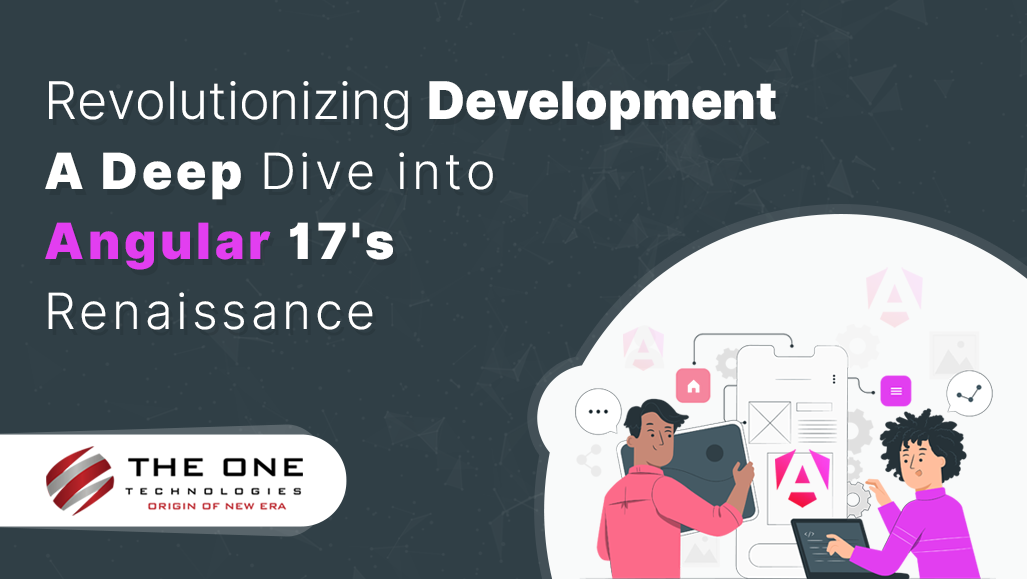 Revolutionizing Development: A Deep Dive into Angular 17's Renaissance