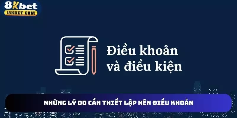 Lý do 8KBET cần thiết lập nên điều khoản dịch vụ