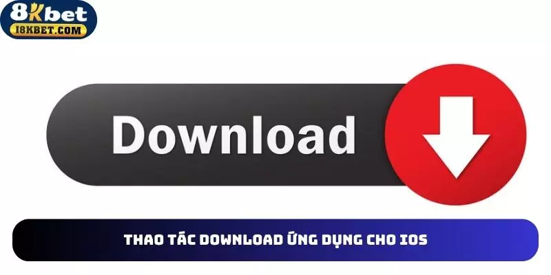 Download ứng dụng cho IOS